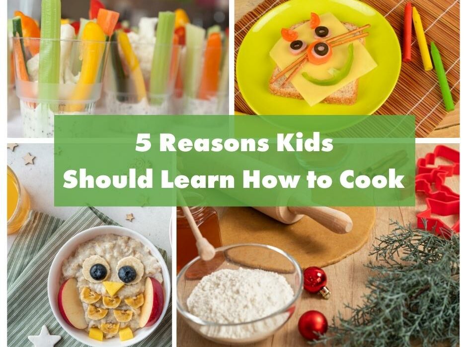 5 reasons kids should learn how to cook